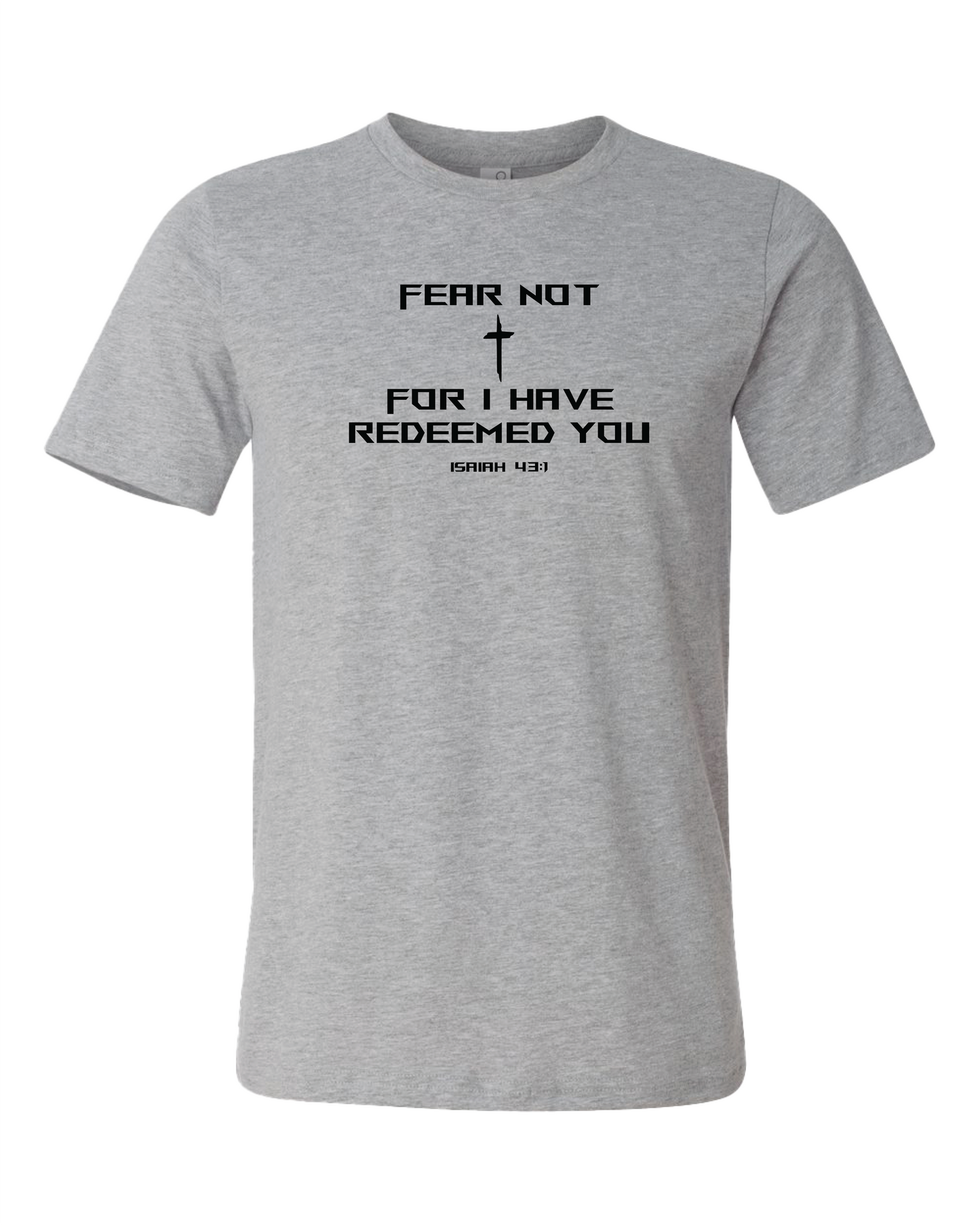 Fear Not For I Have Redeemed You T-Shirt