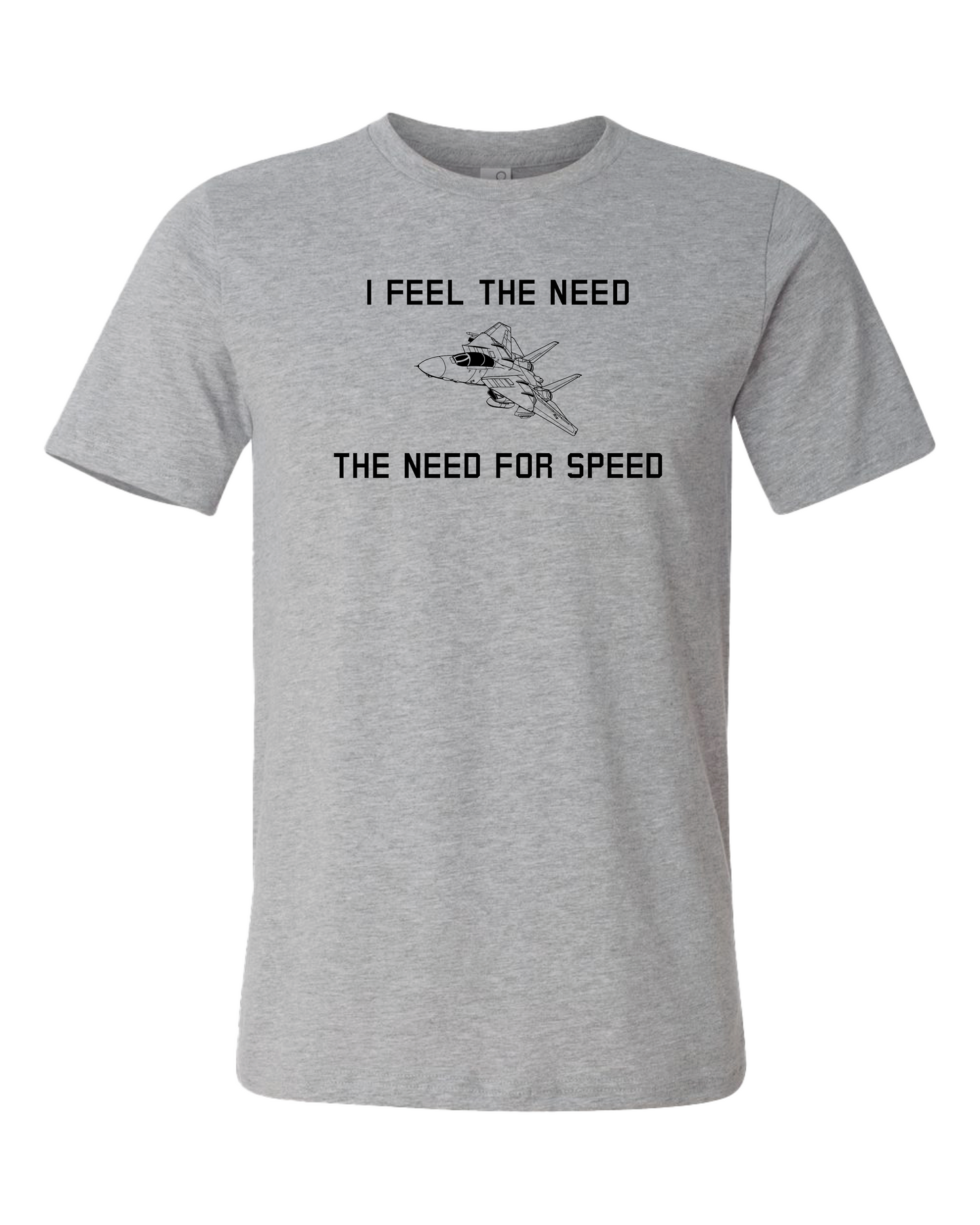 I Feel The Need The Need For Speed T-Shirt