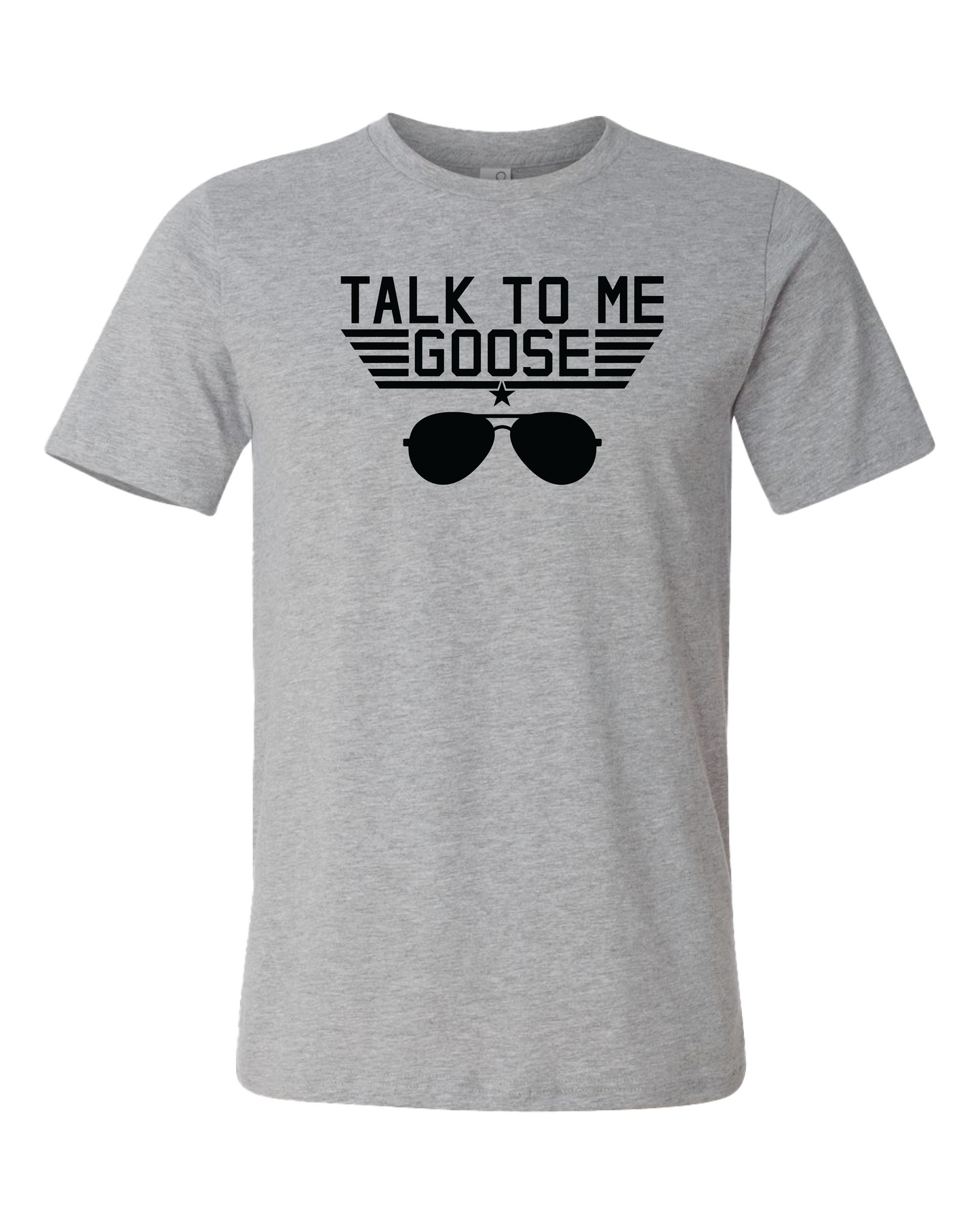Talk To Me Goose T-Shirt