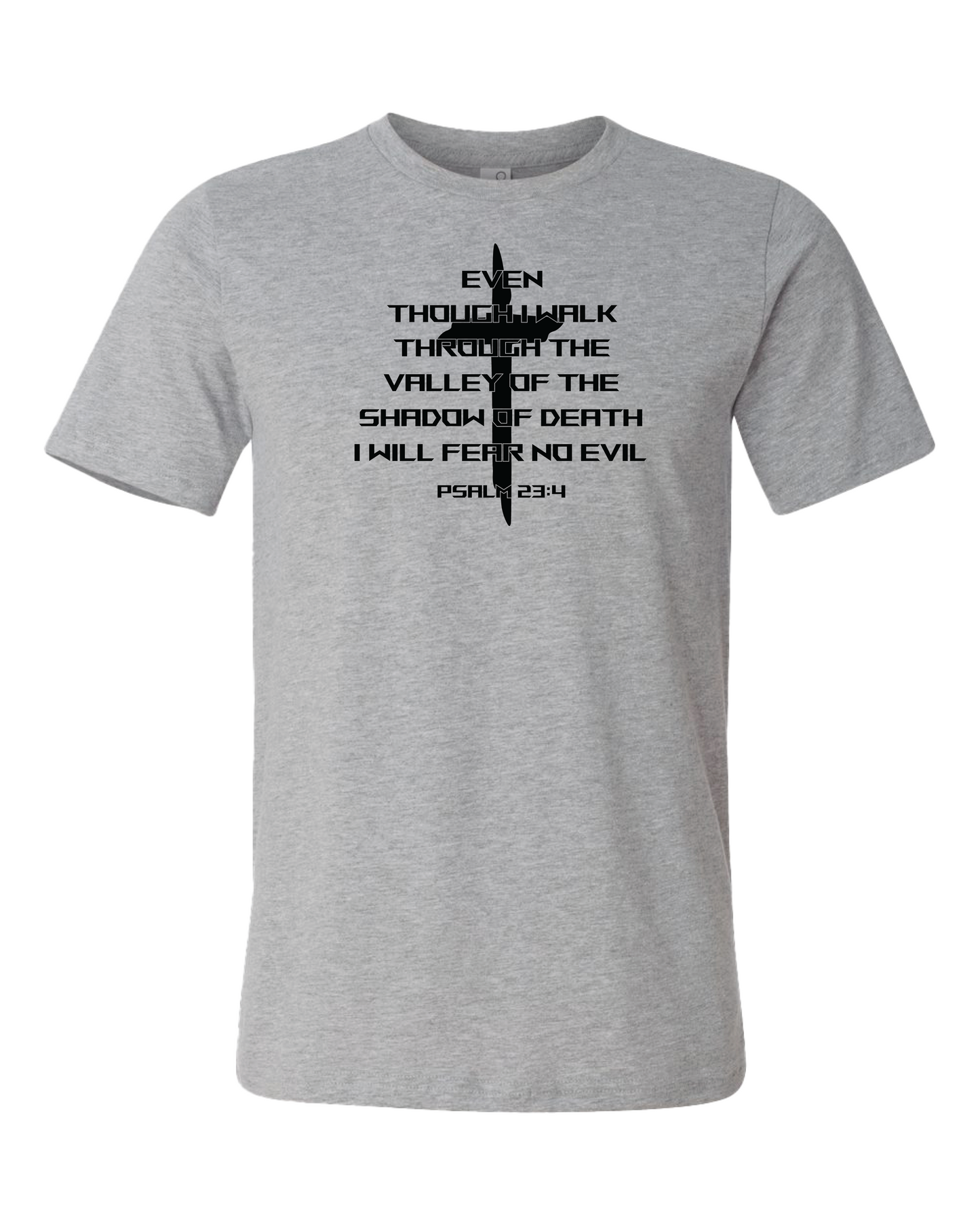 Even Though I Walk Through The Valley Of The Shadow Of Death I Will Fear No Evil T-Shirt | With Cross