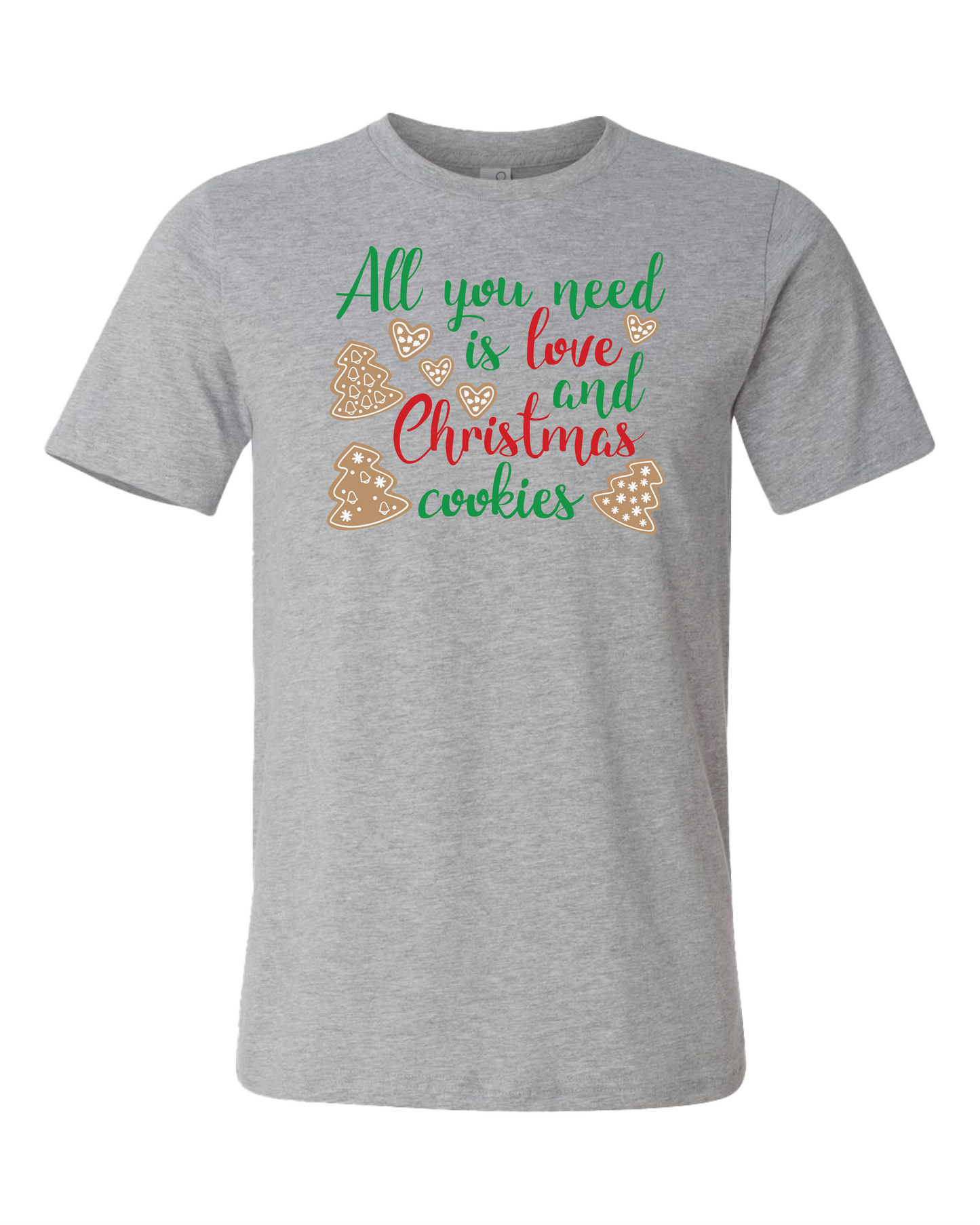 All You Need Is Love And Christmas Cookies T-Shirt | Christmas Trees
