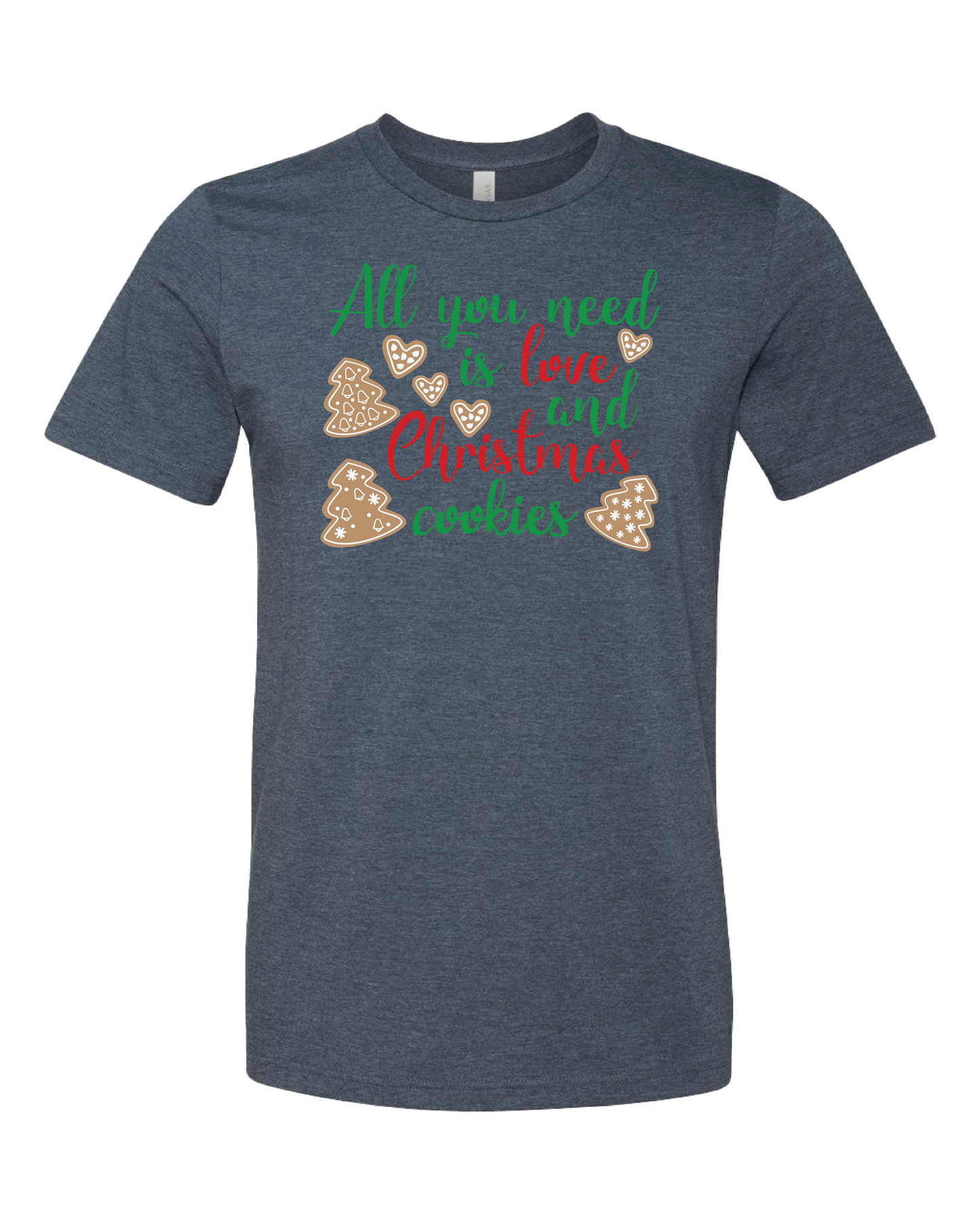All You Need Is Love And Christmas Cookies T-Shirt | Christmas Trees