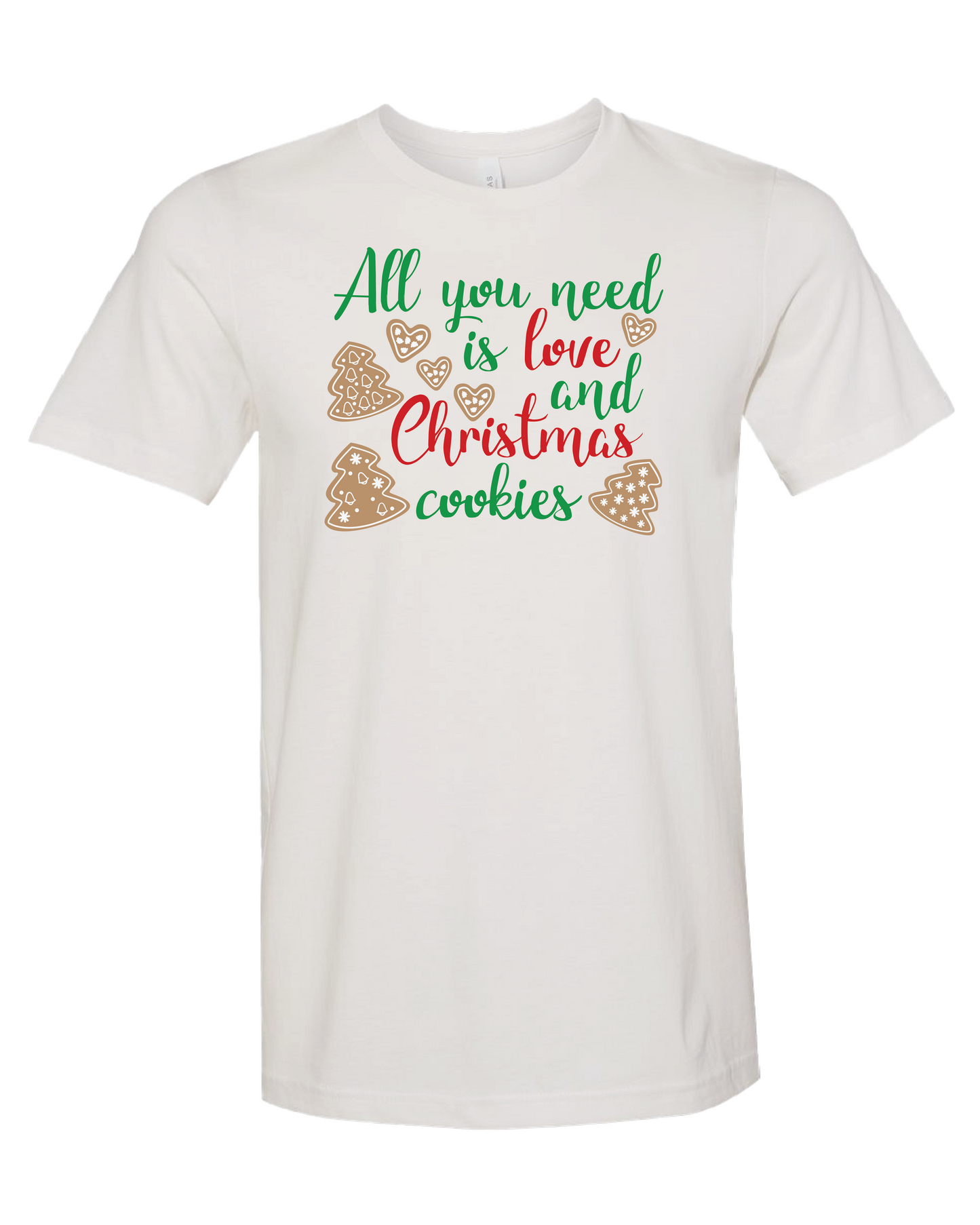 All You Need Is Love And Christmas Cookies T-Shirt | Christmas Trees