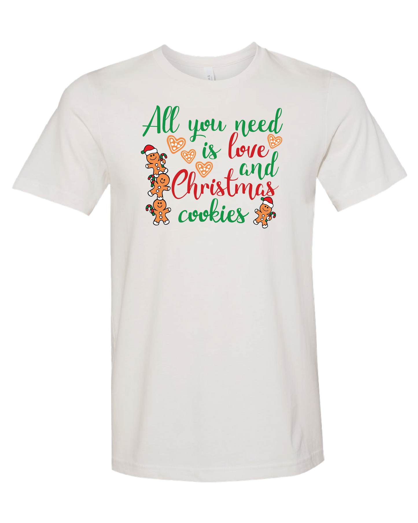 All You Need Is Love And Christmas Cookies T-Shirt | Gingerbread