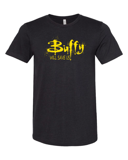 Buffy Will Save Us T-Shirt