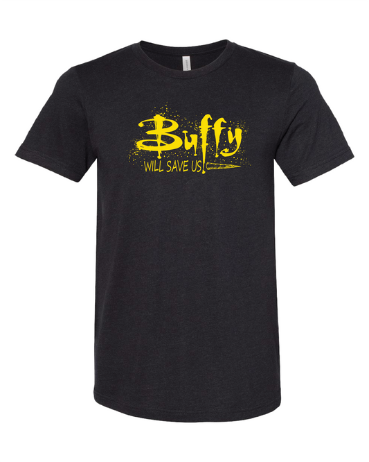 Buffy Will Save Us T-Shirt