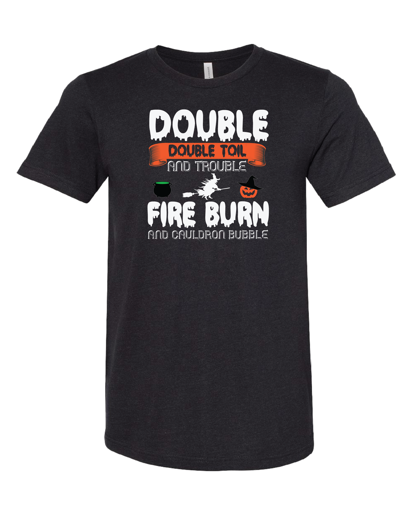 Double Double Toil And Trouble Fire Burn And Cauldron Bubble T-Shirt