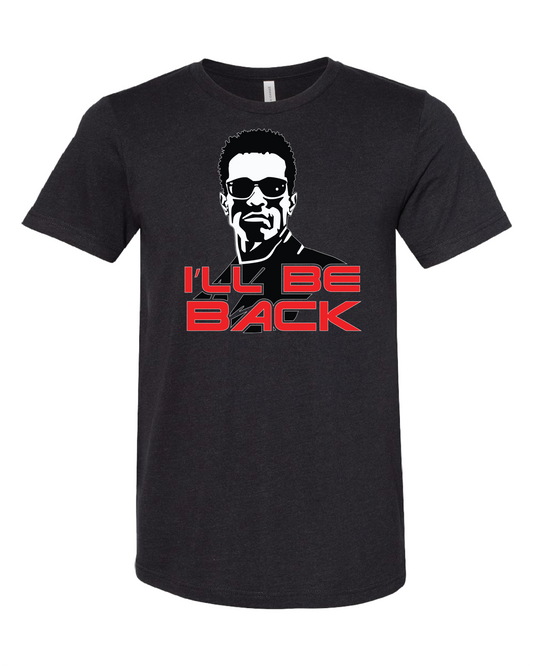 I'll Be Back T-Shirt