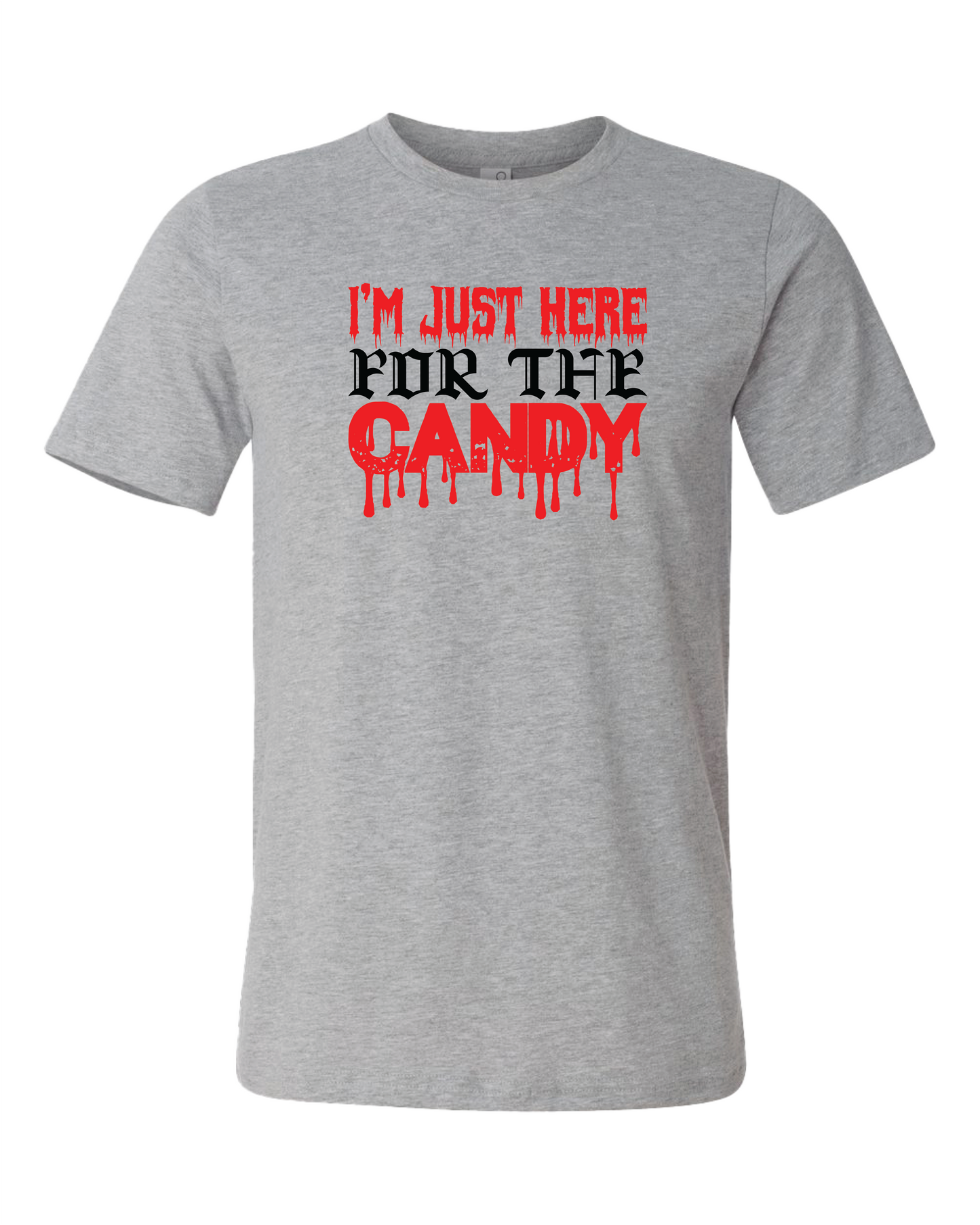 I'm Just Here For The Candy T-Shirt
