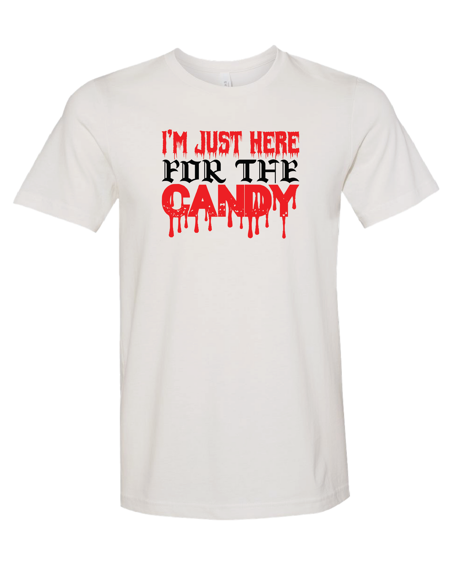 I'm Just Here For The Candy T-Shirt
