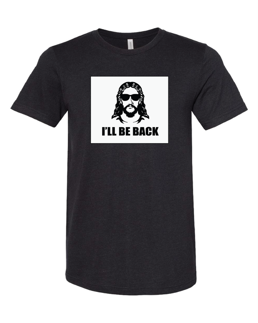 Jesus I'll Be Back T-Shirt