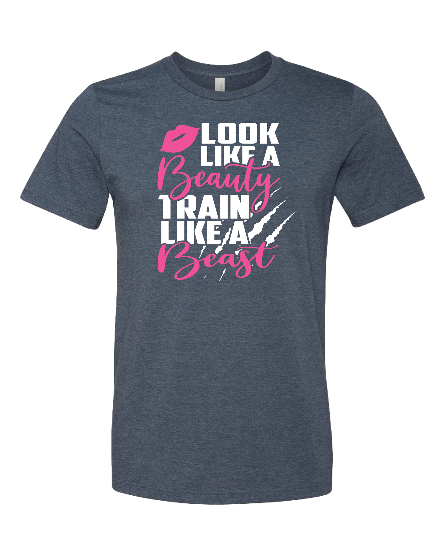 Look Like A Beauty Train Like A Beast T-Shirt