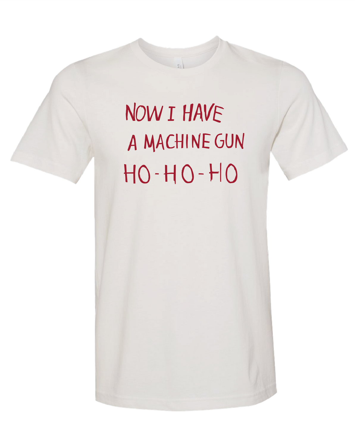 Now I Have A Machine Gun T-Shirt