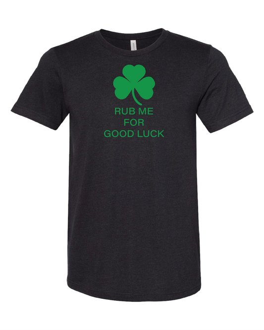 Rub Me For Good Luck T-Shirt | Dark Green