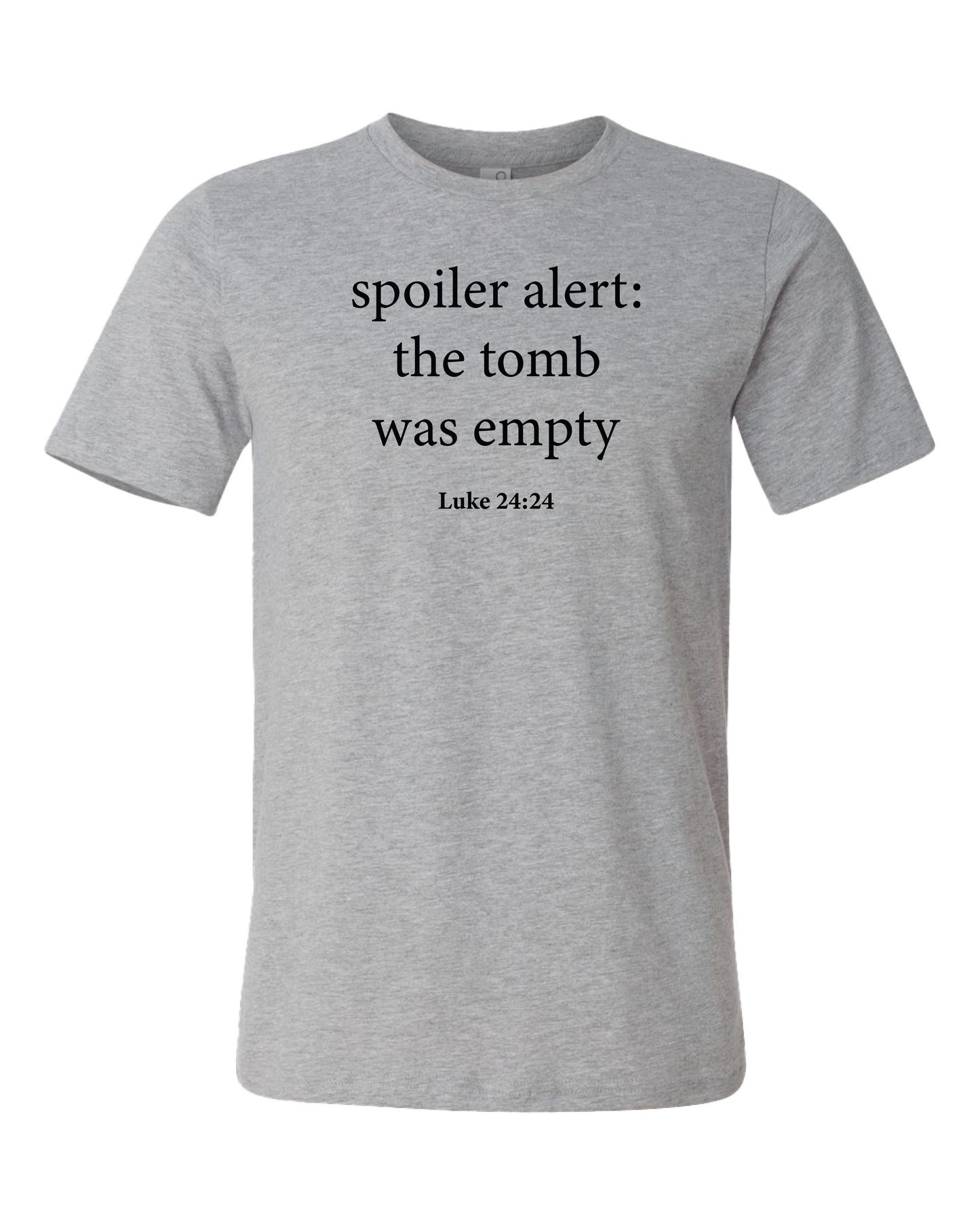 Spoiler Alert The Tomb Was Empty T-Shirt