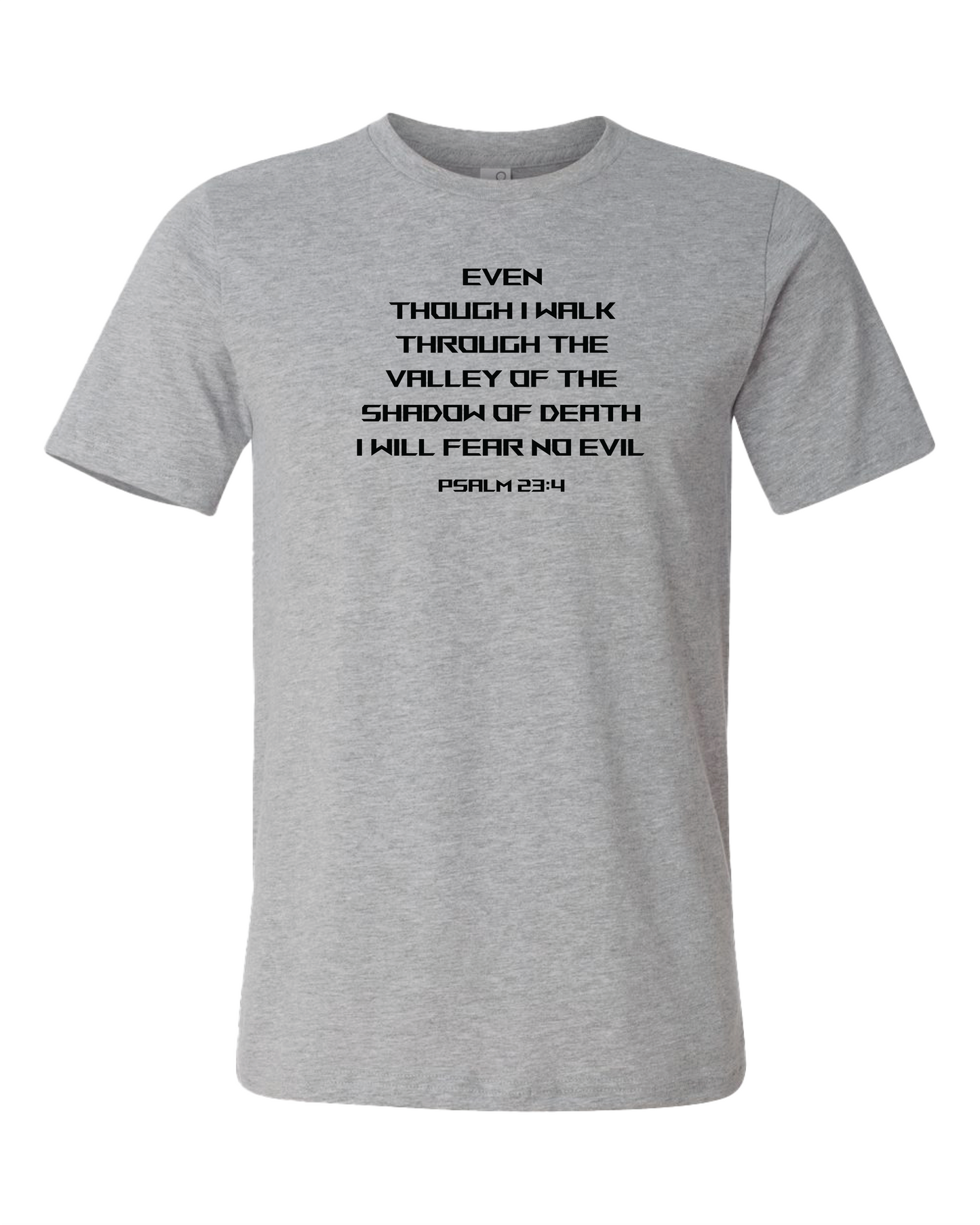Even Though I Walk Through The Valley Of The Shadow Of Death I Will Fear No Evil T-Shirt
