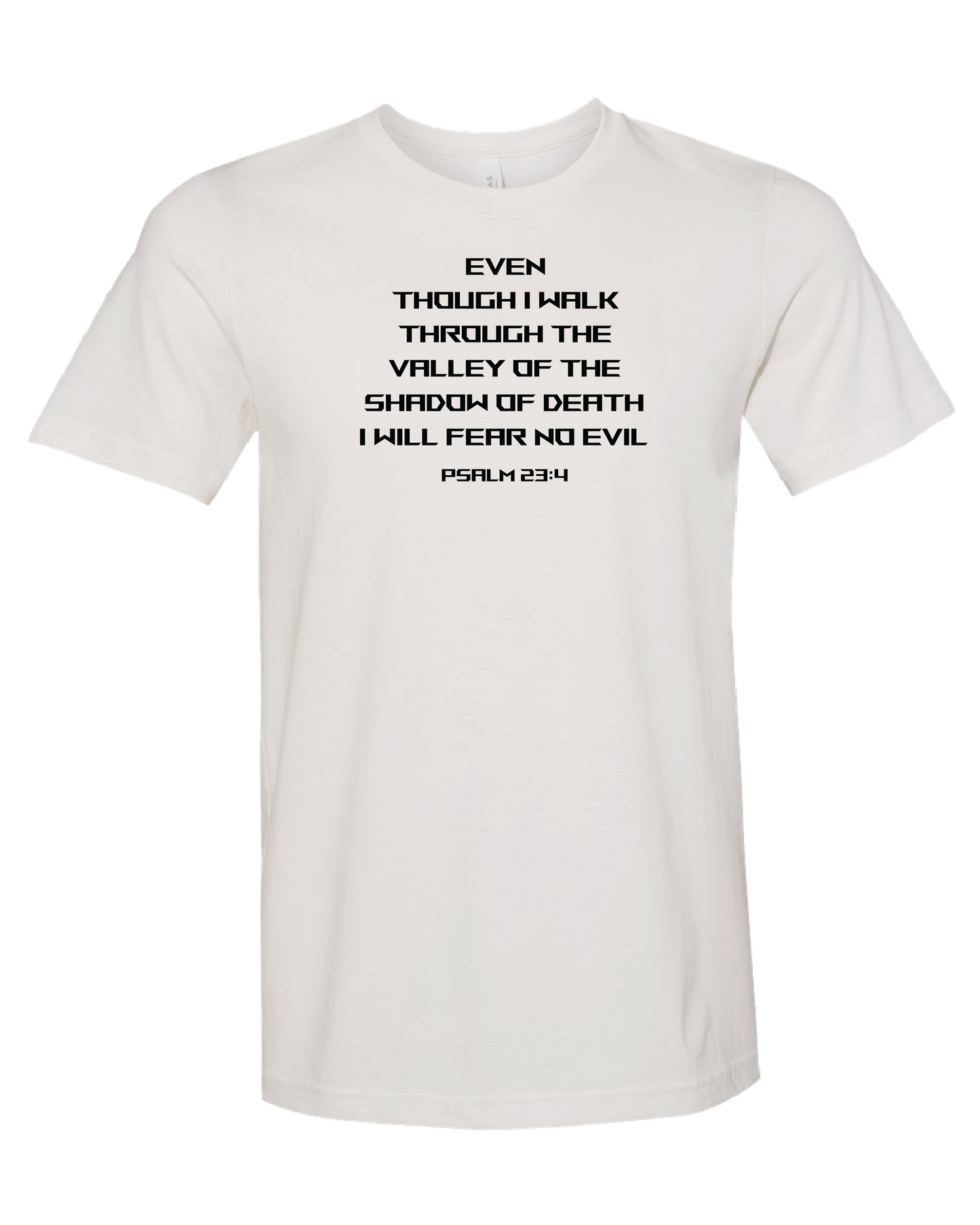 Even Though I Walk Through The Valley Of The Shadow Of Death I Will Fear No Evil T-Shirt