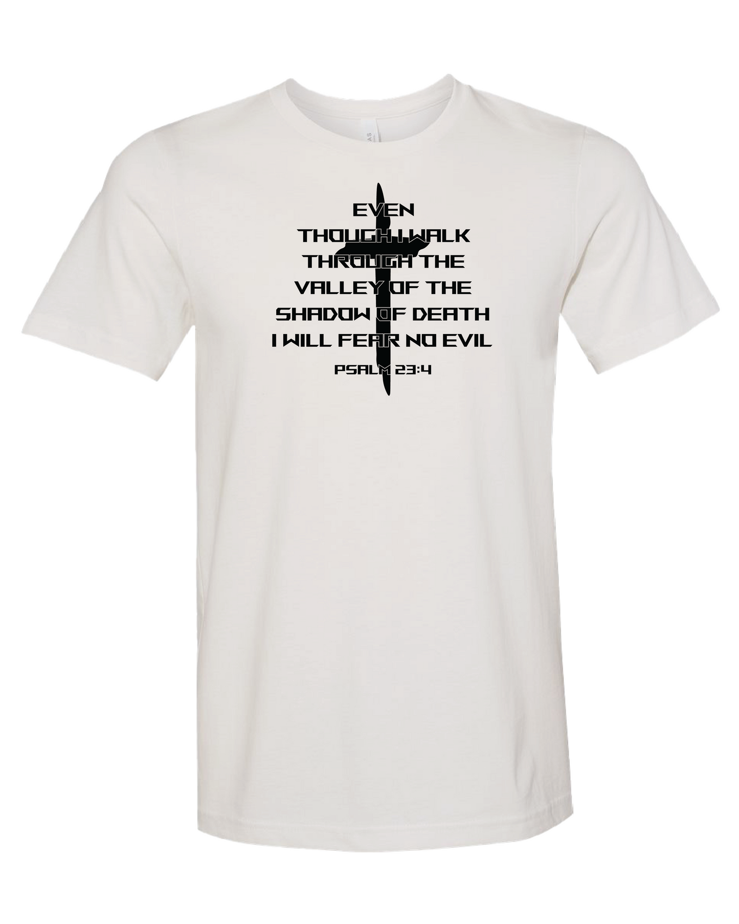Even Though I Walk Through The Valley Of The Shadow Of Death I Will Fear No Evil T-Shirt | With Cross