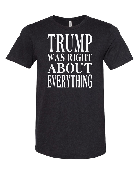 Trump Was Right About Everything T-Shirt